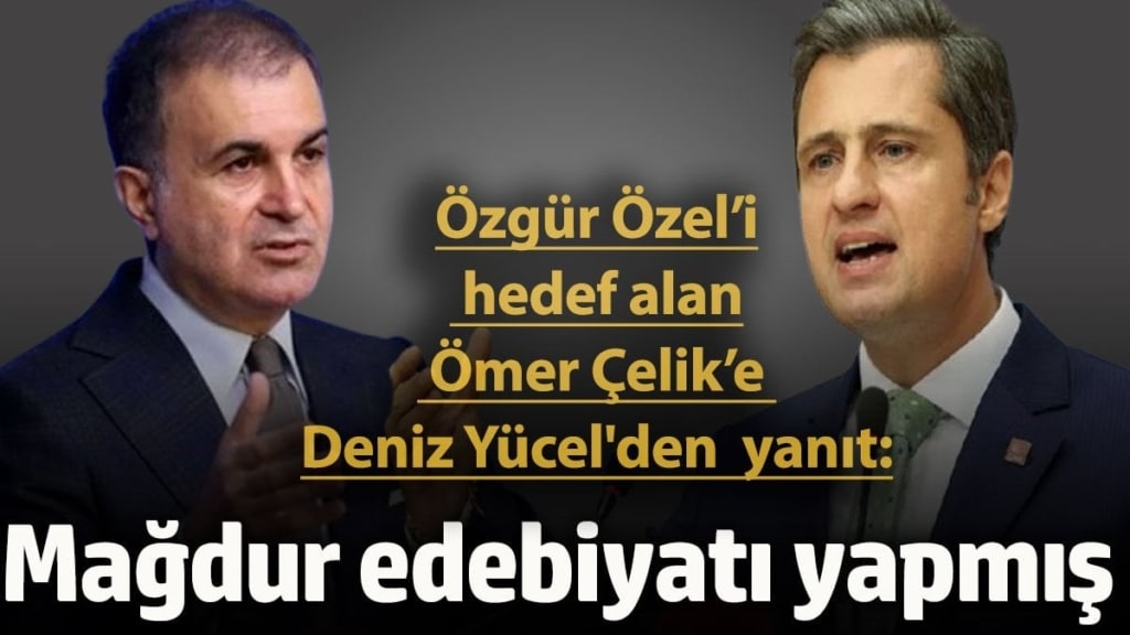 Özgür Özel’i hedef alan Ömer Çelik’e yanıt:  Yine mağdur edebiyatı yapmış