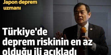 Türkiye'de deprem riskinin en az olduğu il belli oldu. Deprem uzmanı Yoshinori Moriwaki duyurdu