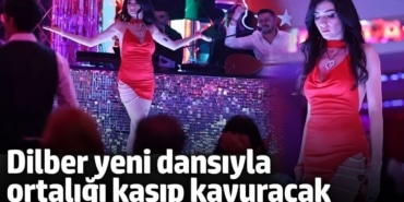 Kırmızı elbisesi ile dans eden Dilber ortalığı kasıp kavuracak!