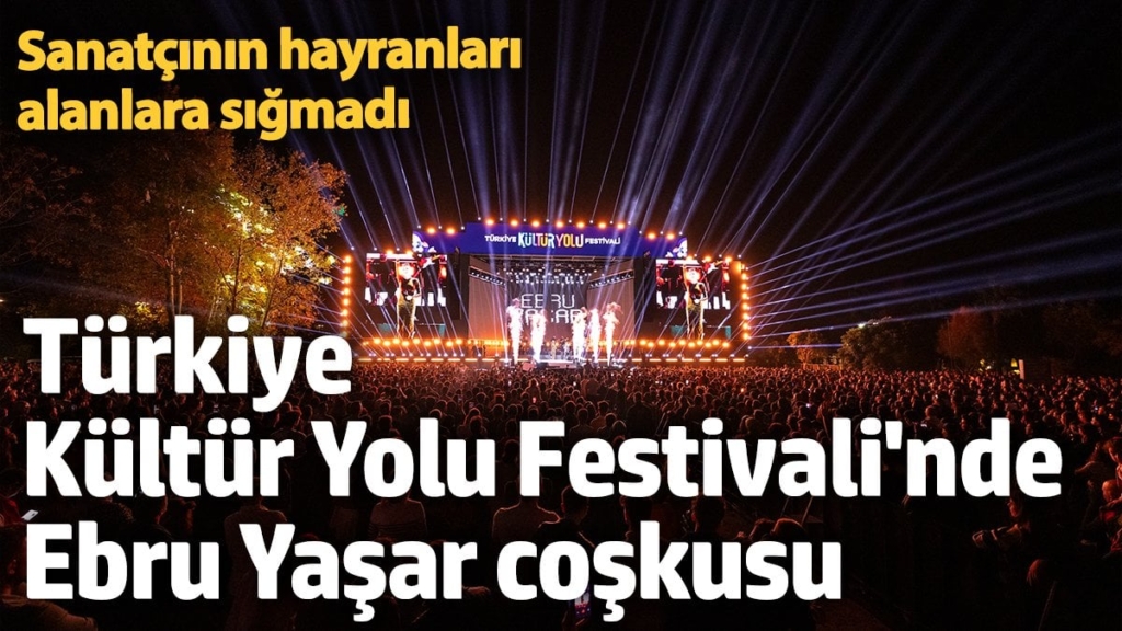 Antalya Kültür Yolu Festivali’nde Ebru Yaşar coşkusu