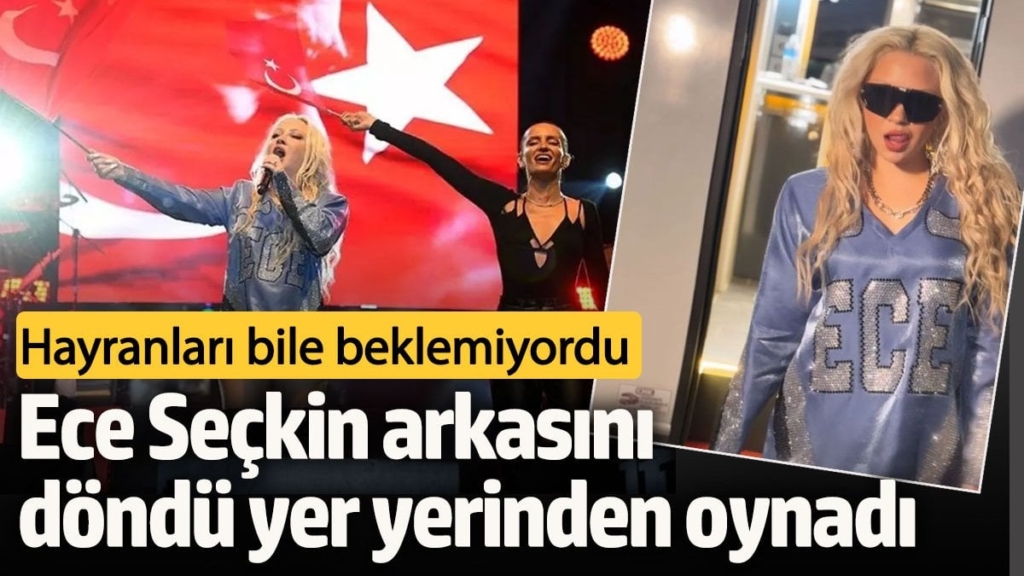 Ece Seçkin arkasını döndü yer yerinden oynadı! Hayranları bile beklemiyordu