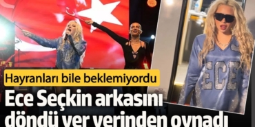 Ece Seçkin arkasını döndü yer yerinden oynadı! Hayranları bile beklemiyordu