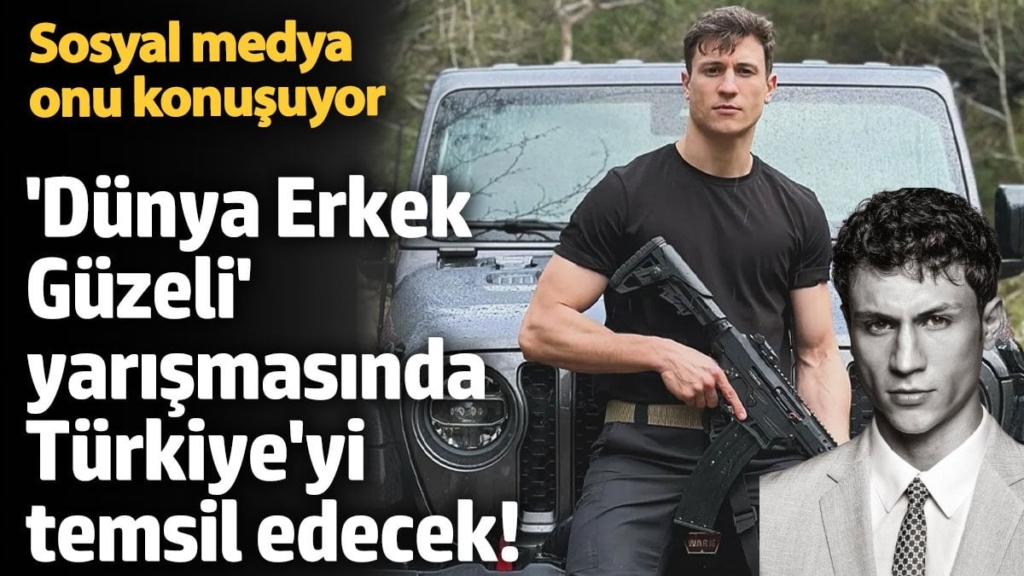 'Dünya Erkek Güzeli' yarışmasında Türkiye'yi temsil edecek! Sosyal medya onu konuşuyor