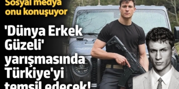 'Dünya Erkek Güzeli' yarışmasında Türkiye'yi temsil edecek! Sosyal medya onu konuşuyor