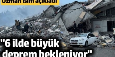 '6 ilde büyük deprem bekleniyor'. Uzman isim açıkladı