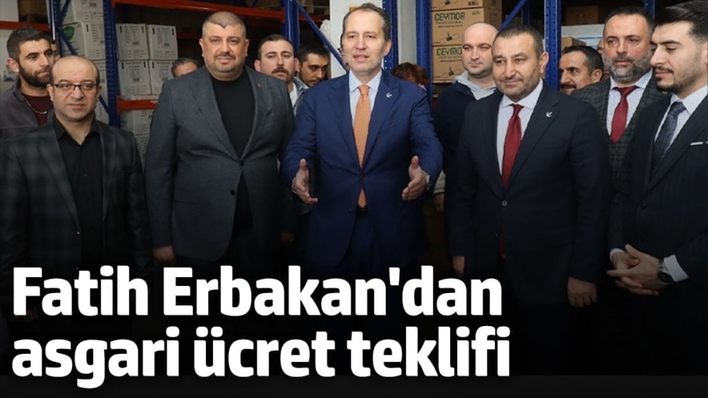 Yeniden Refah Partisi Genel Başkanı Fatih Erbakan'dan asgari ücret teklifi