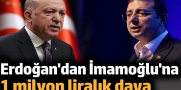 Erdoğan'dan İmamoğlu'na 1 milyon liralık dava