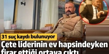 Çete liderinin ev hapsindeyken firar ettiği ortaya çıktı. 31 suç kaydı bulunuyor