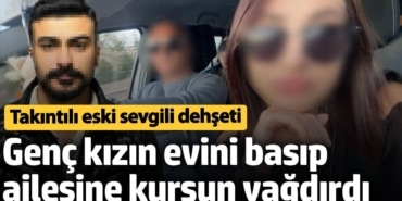 Sarıyer'de takıntılı eski sevgili dehşeti: Genç kızın ailesine kurşun yağdırdı