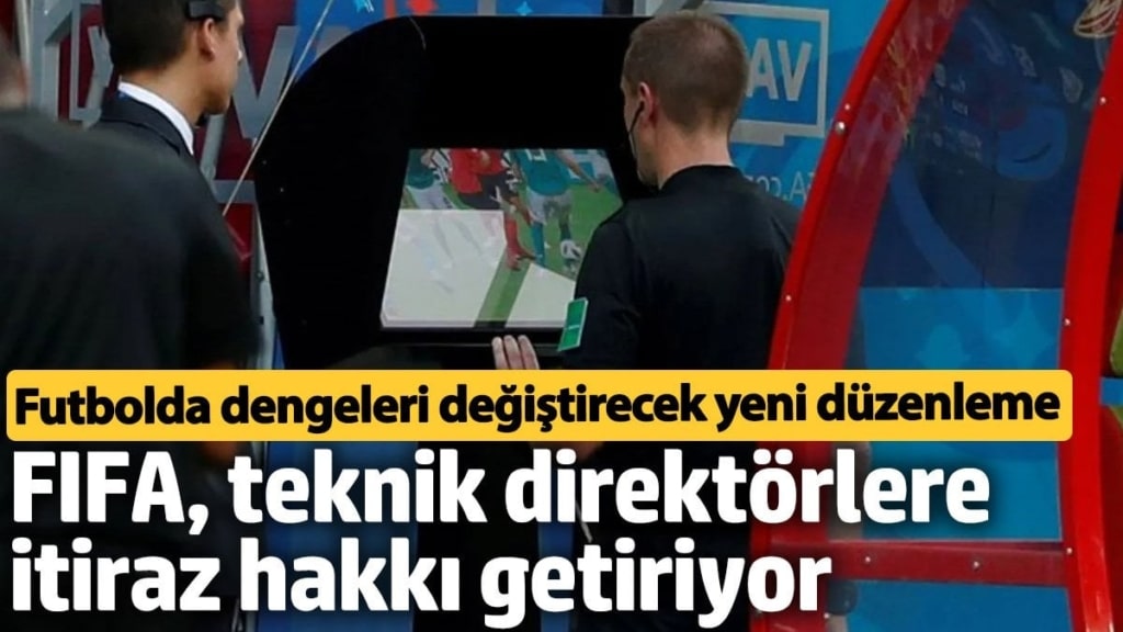 Futbolda dengeleri değiştirecek yeni düzenleme. Teknik direktörlere itiraz hakkı geliyor