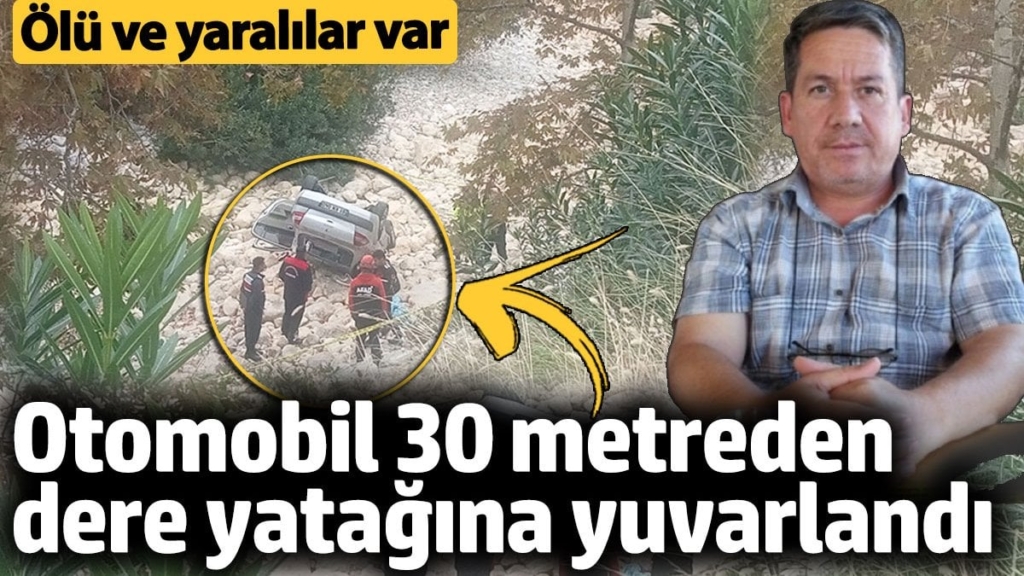 Kahramanmaraş'da otomobil 30 metreden dere yatağına yuvarlandı: 1 ölü, 2 yaralı