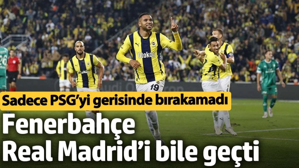 Fenerbahçe, Real Madrid’i bile geçti. Sadece PSG’yi gerisinde bırakamadı