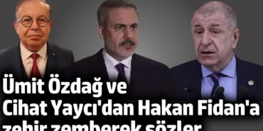 Ümit Özdağ ve Cihat Yaycı'dan Hakan Fidan'a zehir zemberek sözler