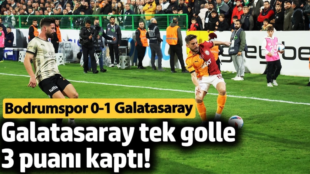 Galatasaray tek golle 3 puanı kaptı! Bodrumspor 0-1 Galatasaray