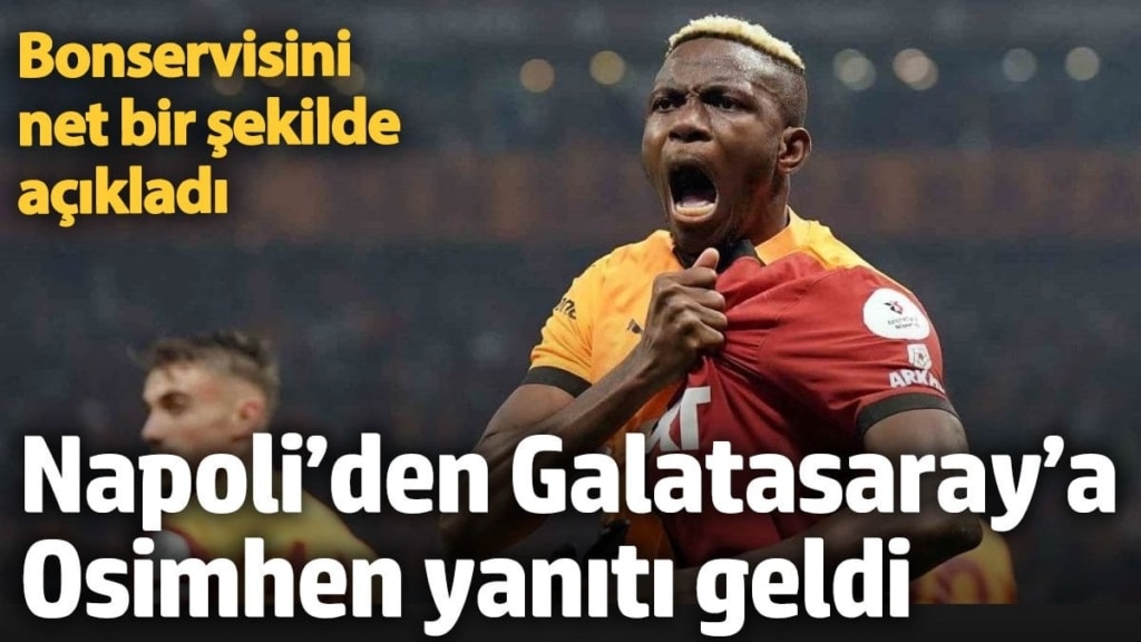 Napoli’den Galatasaray’a Osimhen yanıtı geldi. Bonservisini net bir şekilde açıkladı