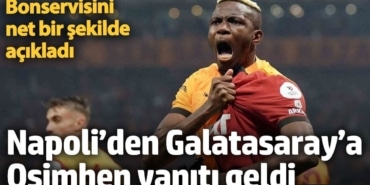 Napoli’den Galatasaray’a Osimhen yanıtı geldi. Bonservisini net bir şekilde açıkladı