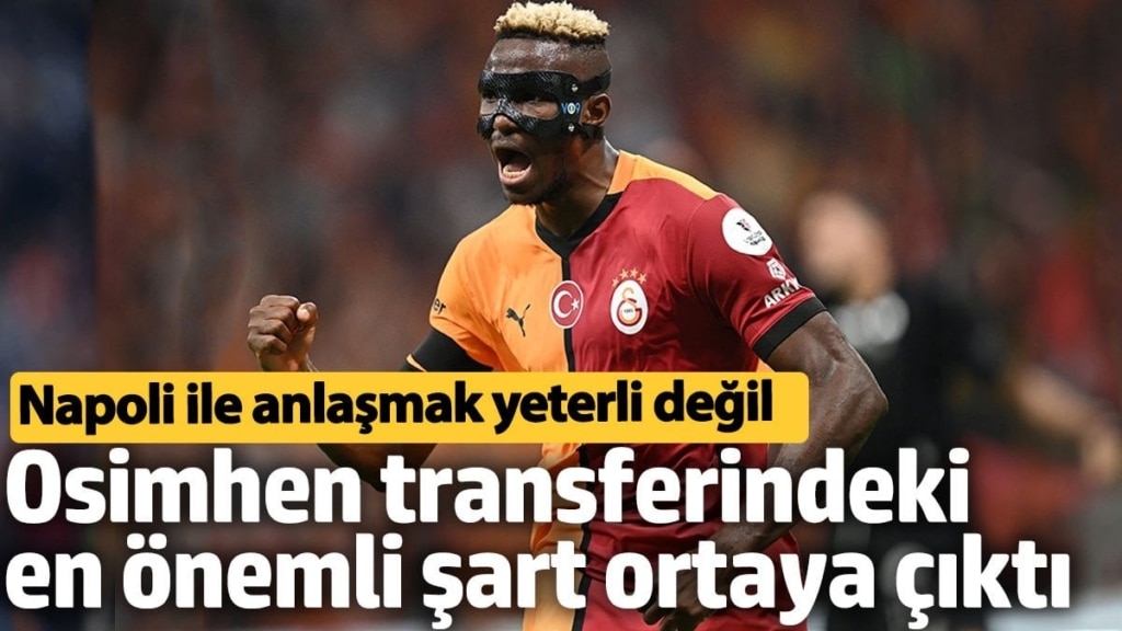 Osimhen transferindeki en önemli şart ortaya çıktı: Napoli ile anlaşmak yeterli değil