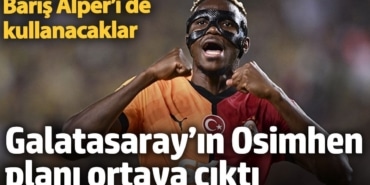Galatasaray’ın Osimhen planı ortaya çıktı. Barış Alper’i de kullanacaklar