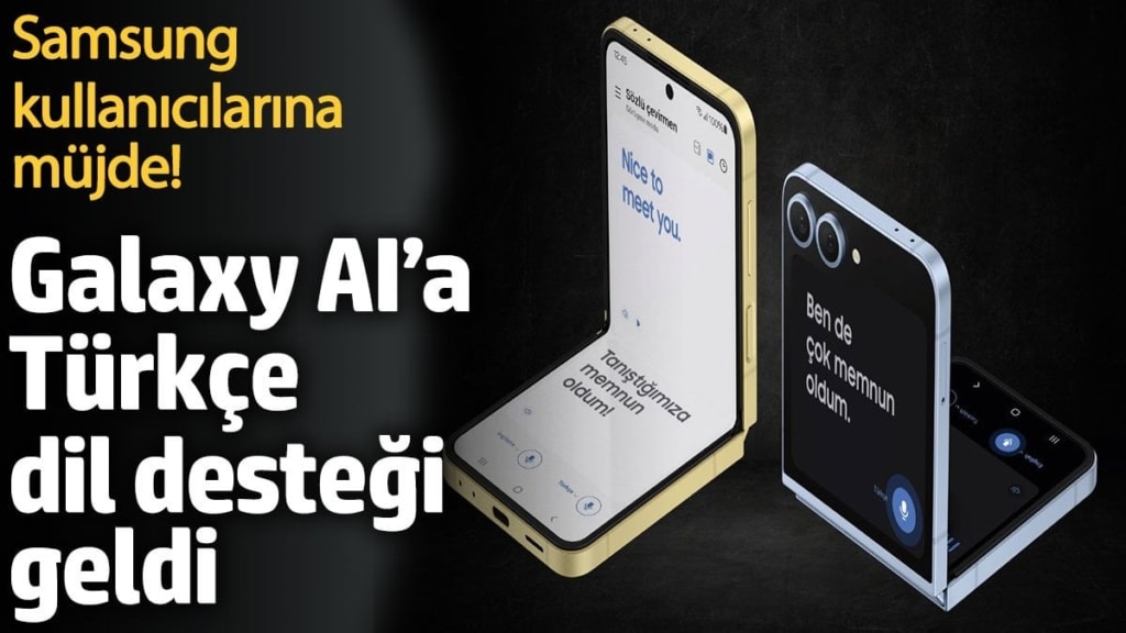 Samsung kullanıcılarına müjde! Galaxy AI’a Türkçe dil desteği geldi