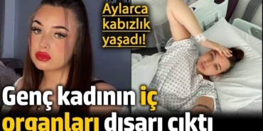 Aylarca kabızlık yaşadı! Genç kadının iç organları dışarı çıktı
