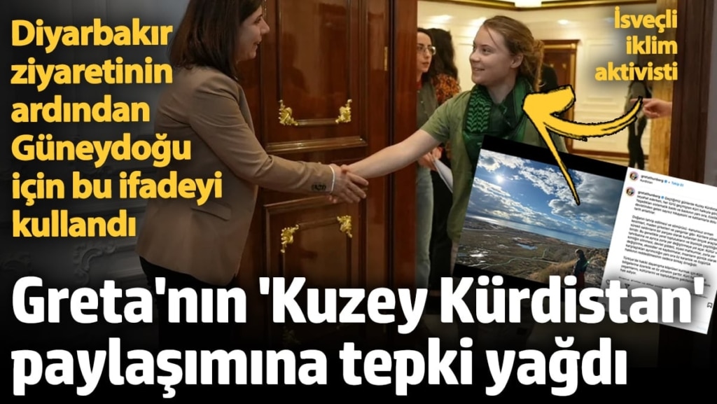İsveçli iklim aktivisti Greta Thunberg, Güneydoğu Anadolu için 