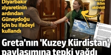 İsveçli iklim aktivisti Greta Thunberg, Güneydoğu Anadolu için "Kuzey Kürdistan" dedi! Paylaşımına tepki yağdı