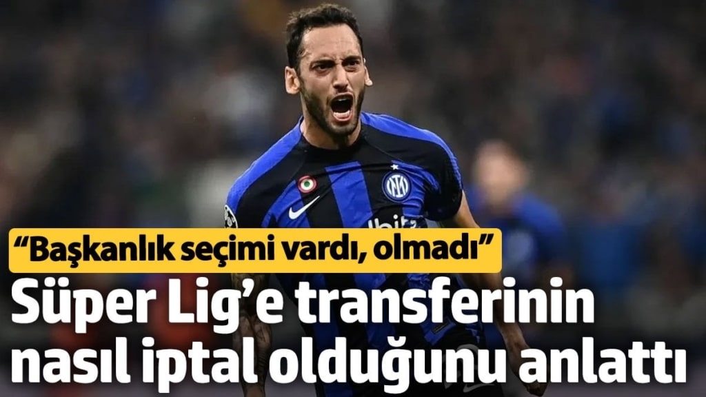 Hakan Çalhanoğlu Süper Lig’e transferinin nasıl iptal olduğunu anlattı