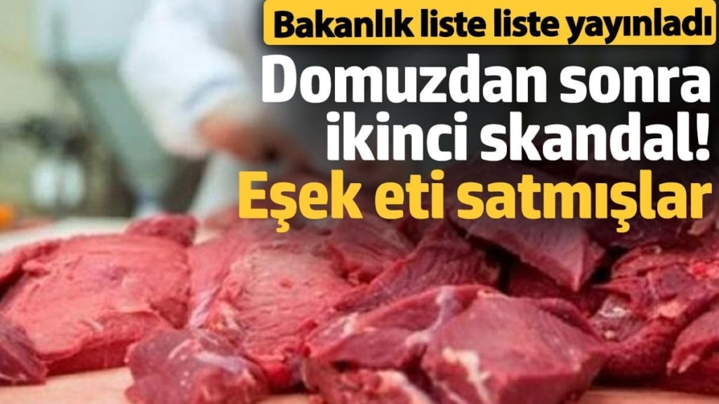Domuz etinden sonra ikinci skandal! Eşek eti satmışlar