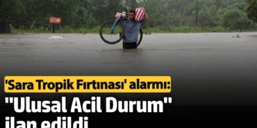 'Sara Tropik Fırtınası' alarmı:  30 gün "Ulusal Acil Durum" ilan edildi