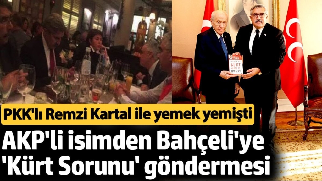 AKP'li isimden Bahçeli'ye 'Kürt Sorunu' göndermesi. PKK'lı Remzi Kartal ile yemek yemişti