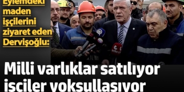 İYİ Parti Lideri Müsavat Dervişoğlu eylemdeki maden işçilerini Ankara'da ziyaret etti! 'Milli varlıklar satılıyor işçiler yoksullaşıyor'