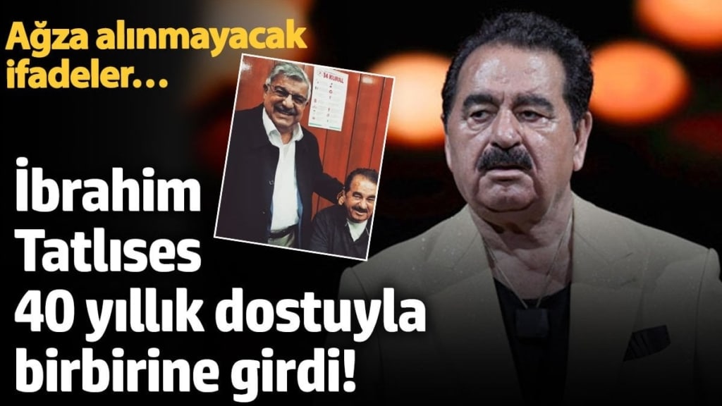İbrahim Tatlıses 40 yıllık dostuyla birbirine girdi!  Ağza alınmayacak ifadeler…
