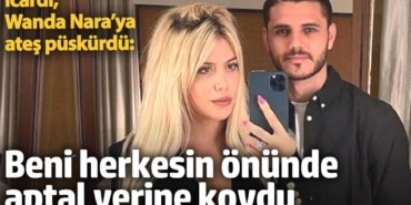 Icardi, Wanda Nara’ya ateş püskürdü: Beni herkesin önünde aptal yerine koydu