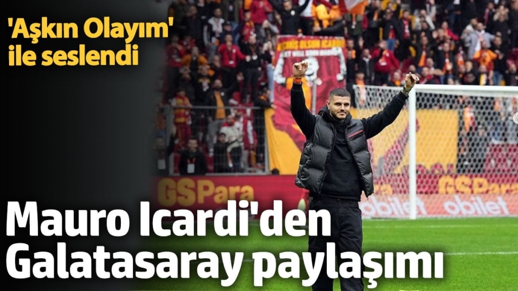 Mauro Icardi'den dikkat çeken Galatasaray paylaşımı!