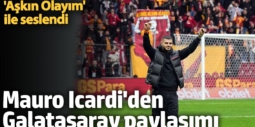 Mauro Icardi'den dikkat çeken Galatasaray paylaşımı!