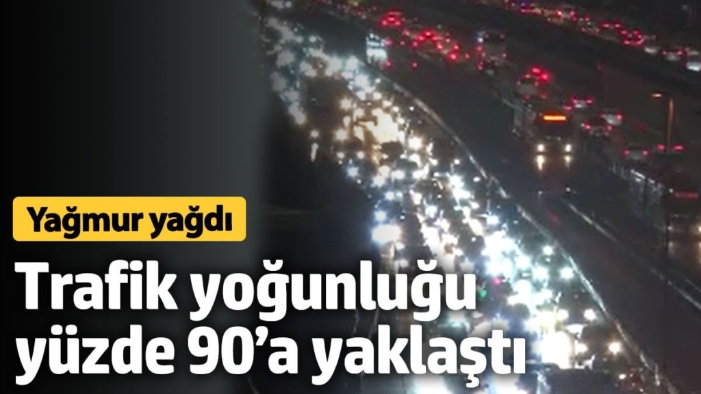 İstanbul’da yağışla birlikte trafik yoğunluğu yüzde 90’a yaklaştı