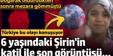 Türkiye bu olayı konuşuyor… 6 yaşındaki Şirin'in katiliyle son görüntüsü ortaya çıktı