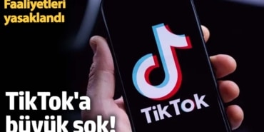TikTok'a büyük şok! Faaliyetleri yasaklandı