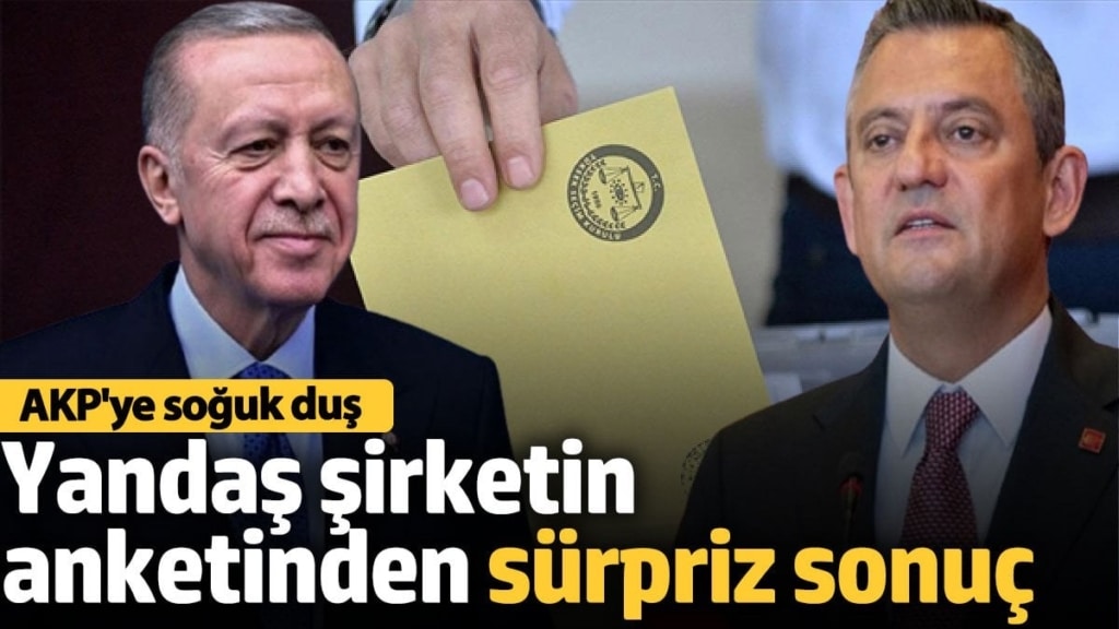 Yandaş şirketin anketinden sürpriz sonuç çıktı! AKP'ye soğuk duş