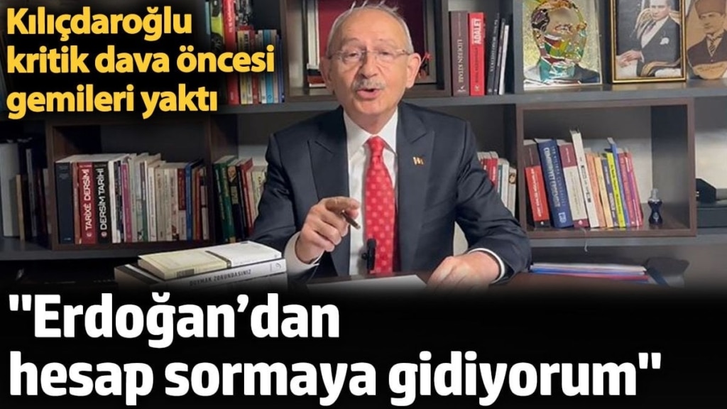 'Erdoğan’dan hesap sormaya gidiyorum'. Kılıçdaroğlu kritik dava öncesi gemileri yaktı