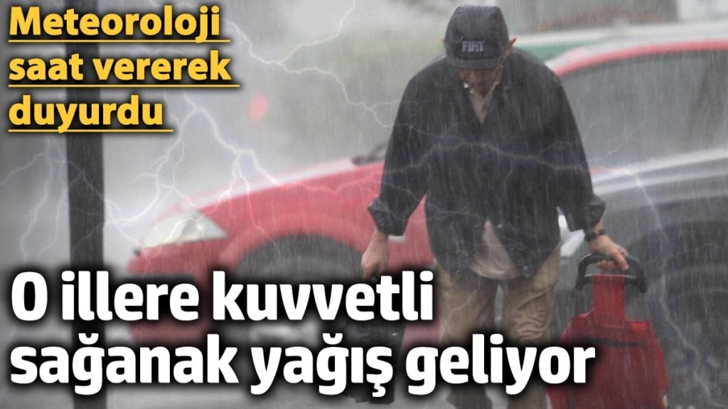 Meteoroloji saat vererek açıkladı: Kuvvetli sağanak yağış geliyor (29 Kasım 2024)