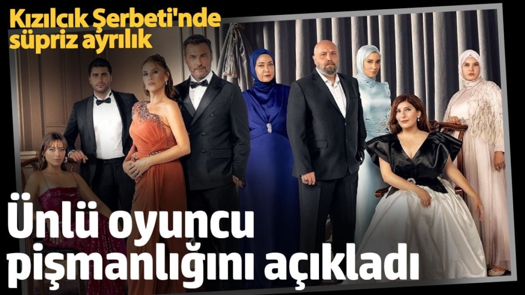Kızılcık Şerbeti’nde sürpriz ayrılık! Ünlü oyuncu neye pişman oldu?