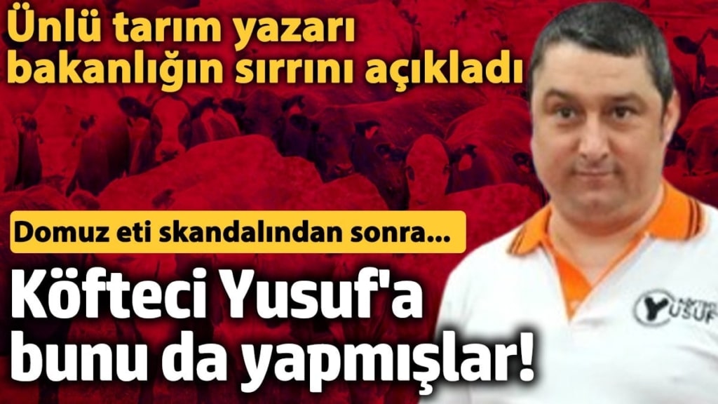 Tarım yazarı Sadettin İnan, Köfteci Yusuf'a ithal et iddiasında bulundu: 