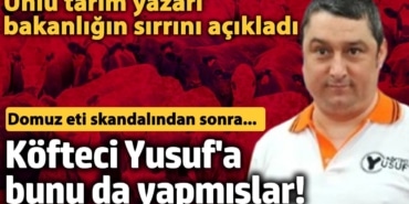 Tarım yazarı Sadettin İnan, Köfteci Yusuf'a ithal et iddiasında bulundu: "Satışlar yeniden başladı"