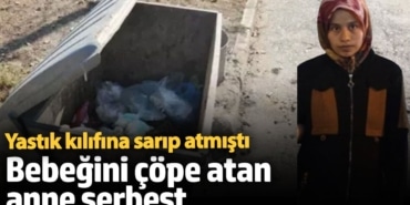 Bebeğini çöpe atan Suriyeli serbest bırakıldı