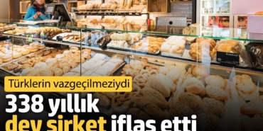 338 yıllık dev şirket iflas etti. Türklerin vazgeçilmeziydi