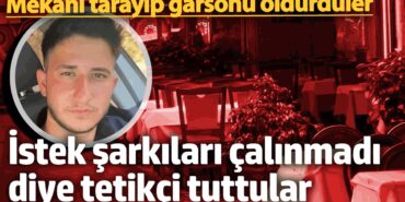 İstanbul'da restoranı taradılar! İstek şarkı çalmadı diye mekan çalışanı öldürüldü!