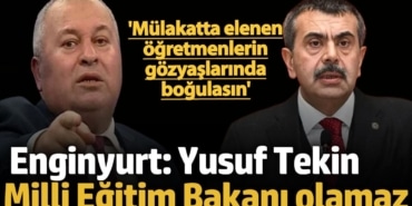 Cemal Enginyurt: Yusuf Tekin Milli Eğitim Bakanı olamaz