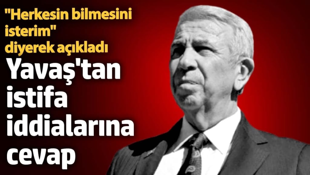 Mansur Yavaş'tan istifa iddialarına cevap