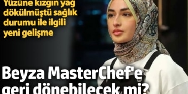 Beyza MasterChef'e geri dönebilecek mi? İşte sağlık durumu ile ilgili yeni açıklama